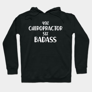 Chiropractor - 49% chiropractor 51% badass Hoodie